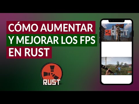 ¿Cómo aumentar y mejorar los FPS con Rust? ¿Cómo hago para que se muestre en pantalla completa? -Composición de rejilla