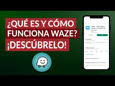 ¿Qué es Waze? ¿Como funciona? ¿Para qué sirve y cómo usar la aplicación Waze en Android y iPhone?