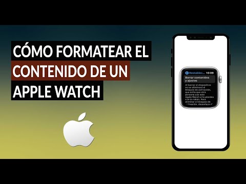 Cómo borrar, desemparejar y formatear contenido de Apple Watch