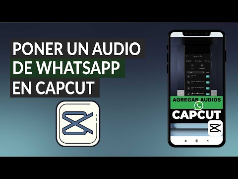 ¿Cómo agrego audio de WhatsApp a CapCut para editar videos?