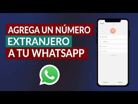 ¿Cómo agrego un número extranjero a WhatsApp?